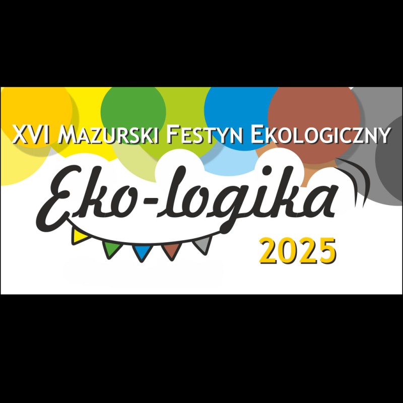 Mazurski Festyn Ekologiczny Eko-Logika 2025